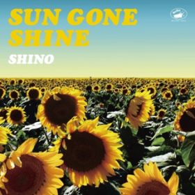 Ao - SUN GONE SHINE / SHINO