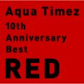 Ao - 10th Anniversary Best RED / Aqua Timez