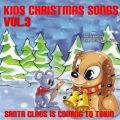 キッズ・クリスマス・ソング Vol． 3 ／サンタが街にやってくる／カウントダウンキッズ