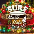 Surf Music Cafe Christmas ` Best Of Holy Party Christmas