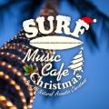 Surf Music Cafe Christmas ` Best Of Natural Acoustic Christmas