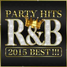 Ao - PARTY HITS RB 2015 BEST!!! / PARTY HITS PROJECT