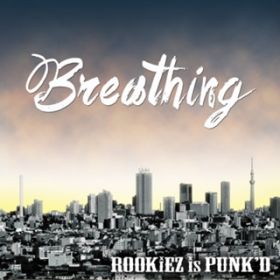 Ao - Breathing / ROOKiEZ is PUNK'D