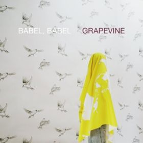 BABEL / GRAPEVINE