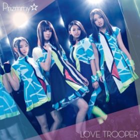 LOVE TROOPER / Prizmmy