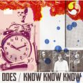 アルバム - KNOW KNOW KNOW / DOES