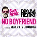 Ao - No Boyfriend / Sak Noel, Dj Kuba  Neitan featD Mayra Veronica