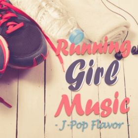 Ao - Running Girl Music (jO K[ ~[WbN) `J-POP Flavor` / gc 