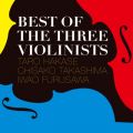 Ao - BEST OF THE THREE VIOLINISTS / tYAqAV
