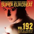 SUPER EUROBEAT VOLD192 `LET'S PARTY`