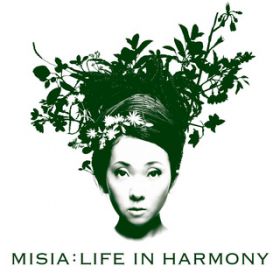 LIFE IN HARMONY (̃CVI in ) / MISIA