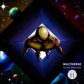 The Multiverse / HIROSHI WATANABE