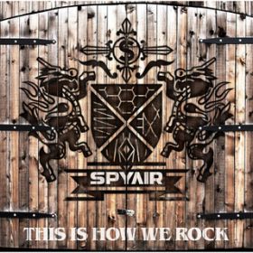 アルバム - THIS IS HOW WE ROCK / SPYAIR