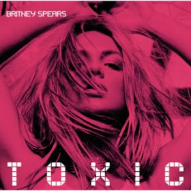 Toxic (Armand Van Helden Remix) / Britney Spears