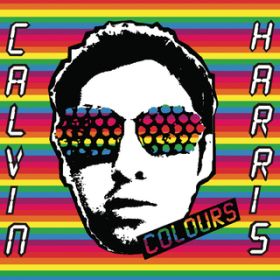Colours (Seamus Haji Big Love Remix) / Calvin Harris