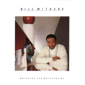 Ao - Watching You Watching Me / Bill Withers