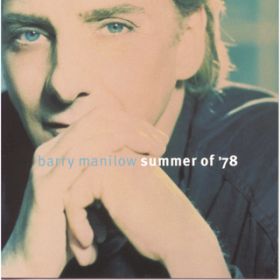 Summer Of '78 / Barry Manilow
