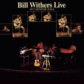 Grandma's Hands (Live at Carnegie Hall, New York, NY - October 1972) / Bill Withers