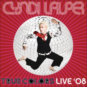 Money Changes Everything (True Colors Live 2008) / Cyndi Lauper