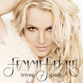 Ao - Femme Fatale / Britney Spears