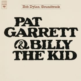 Ao - Pat Garrett  Billy The Kid ((Soundtrack From The Motion Picture)) / Bob Dylan