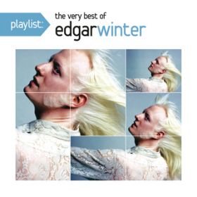 Ao - Playlist: The Very Best of Edgar Winter / Edgar Winter