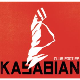 Ao - Club Foot EP / Kasabian