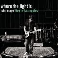 Ao - Where the Light Is: John Mayer Live In Los Angeles / John Mayer