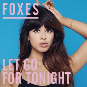Ao - Let Go for Tonight (Remixes) / Foxes
