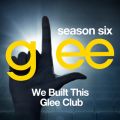 Ao - Glee: The Music, We Built This Glee Club / Glee Cast