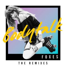 Body Talk (Bakermat Remix Instrumental) / Foxes