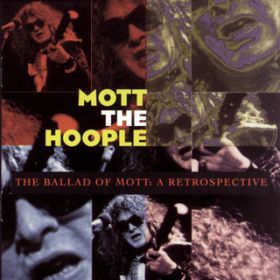 Ao - The Ballad Of Mott: A Retrospective / Mott The Hoople