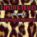 Ao - Lipstick Traces: A Secret History of Manic Street Preachers / MANIC STREET PREACHERS