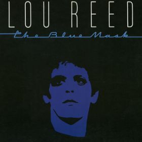 Ao - The Blue Mask / Lou Reed