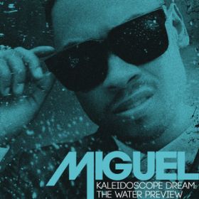 Ao - Kaleidoscope Dream: The Water Preview / Miguel
