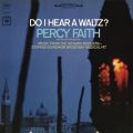 Percy Faith  His Orchestra̋/VO - Do I Hear a Waltz?