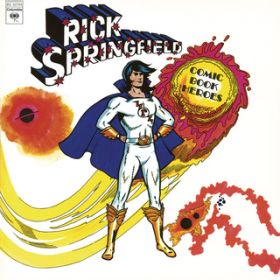 Comic Book Heroes / Rick Springfield