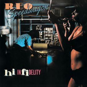 アルバム - Hi Infidelity / REO SPEEDWAGON