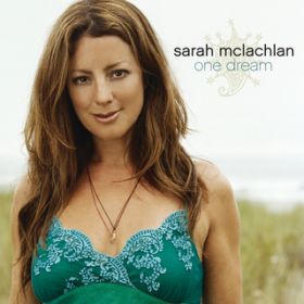 One Dream / Sarah McLachlan