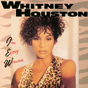 I'm Every Woman (Every Woman's House^Club Mix Radio Edit) / Whitney Houston