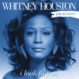 I Look to You (Johnny Vicious Club Radio Mix) / Whitney Houston