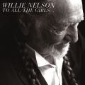 Ao - To All The GirlsDDD / Willie Nelson