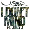 Usher̋/VO - I Don't Mind feat. Juicy J