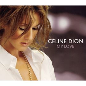 My Love (Radio Version) / Celine Dion
