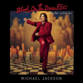 Ao - BLOOD ON THE DANCE FLOOR/ HIStory In The Mix / Michael Jackson