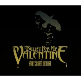 Ao - Hearts Burst Into Fire / Bullet For My Valentine