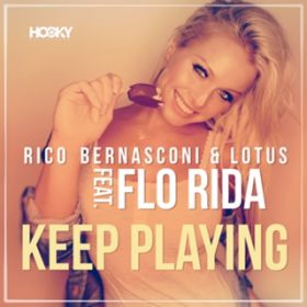 Keep Playing (featD Flo Rida) [Olly Bell  Paolo373 Remix] / Rico Bernasconi  Lotus