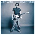 Ao - Heavier Things / John Mayer