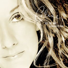 Because You Loved Me (Theme from "Up Close and Personal") / Celine Dion
