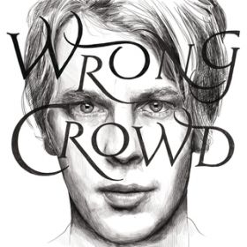 Ao - Wrong Crowd (East 1st Street Piano Tapes) / Tom Odell